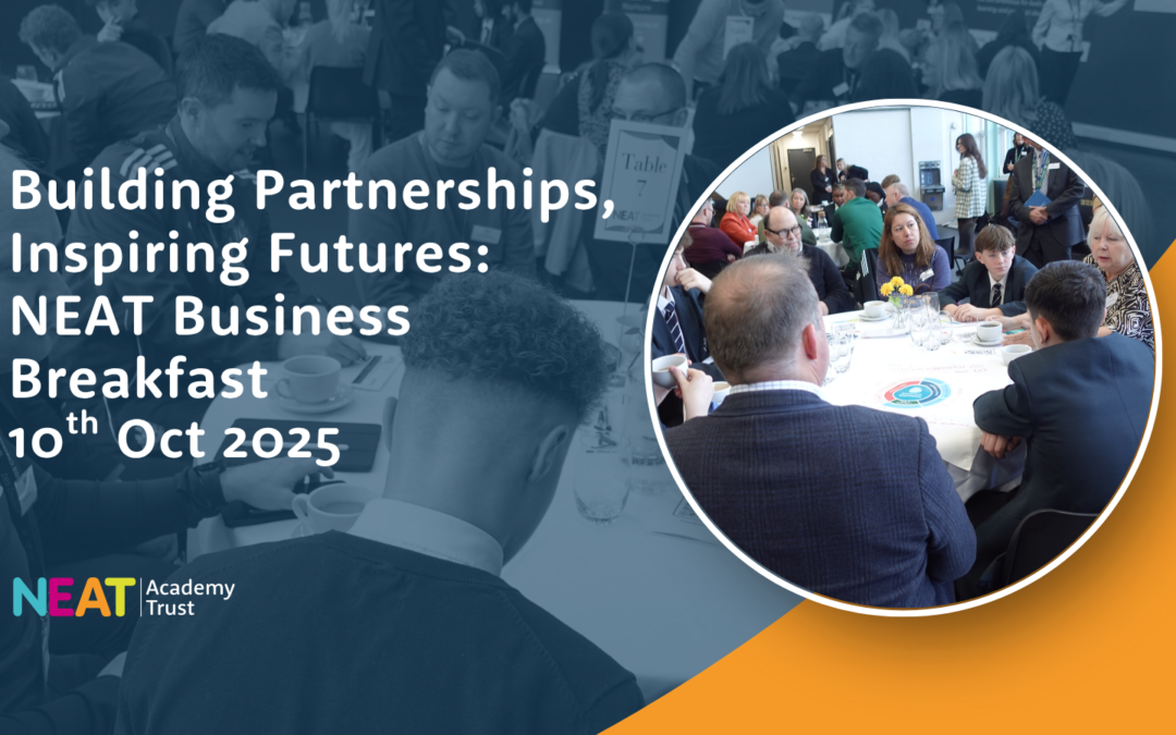 Building Partnerships, Inspiring Futures: NEAT Business Breakfast